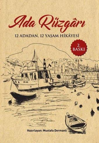 Ada Rüzgarı - 12 Adadan 12 Yaşam Hikayesi - Kolektif  - Bozcaada Mendirek Yayınları