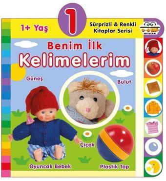 1+ Yaş Benim İlk Kelimelerim - Sürprizli ve Renkli Kitaplar - Kolektif  - 0-6 Yaş Yayınları