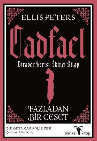 Fazladan Bir Ceset - Cadfael Birader 2 - Ellis Peters - Ayrıksı Kitap