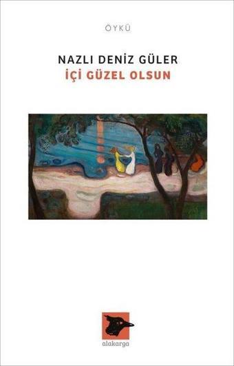 İçi Güzel Olsun - Nazlı Deniz Güler - Alakarga