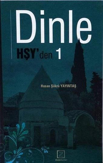 Dinle HŞY'den-1 - Hasan Şükrü Yayıntaş - Zinde Yayınevi