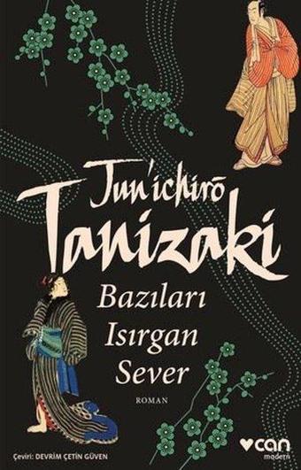 Bazıları Isırgan Sever - Cuniçiro (Juniçiro) Tanizaki - Can Yayınları