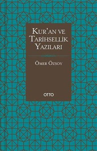 Kur'an ve Tarihsellik Yazıları - Ömer Özsoy - Otto