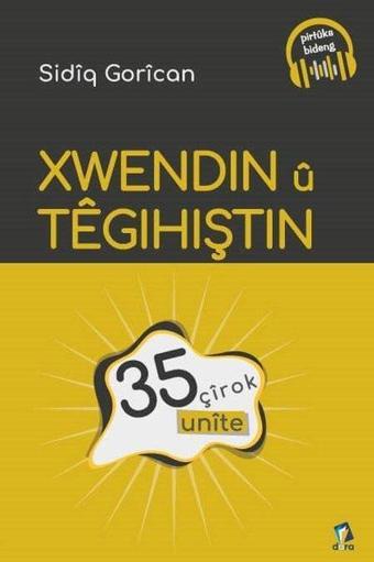 Xwendin u Tegihiştin - 35 Unite - Sidiq Gorican - Dara