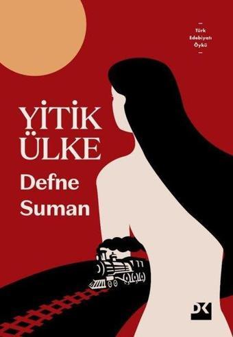 Yitik Ülke - Defne Suman - Doğan Kitap