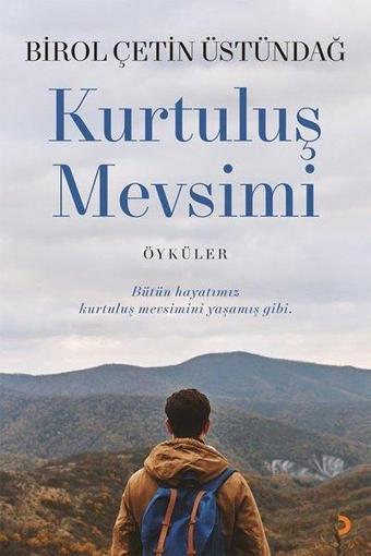 Kurtuluş Mevsimi - Öyküler - Birol Çetin Üstündağ - Cinius Yayınevi