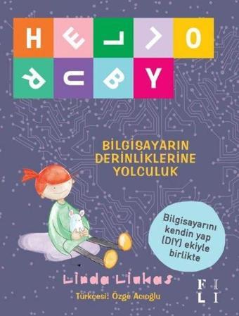 Hello Ruby - Bilgisayarın Derinliklerine Yolculuk - Linda Liukas - Ahfa