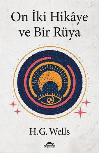 On İki Hikaye ve Bir Rüya - Herbert George Wells - Maya Kitap