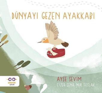 Dünyayı Gezen Ayakkabı - Ayşe Sevim - Cezve Çocuk