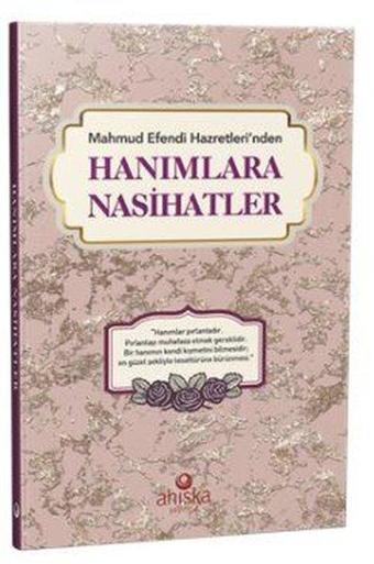 Mahmud Efendi Hazretleri'nden Hanımlara Nasihatler - Mahmud Ustaosmanoğlu - Ahıska Yayınevi