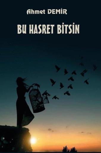 Bu Hasret Bitsin - Ahmet Demir - Platanus Publishing