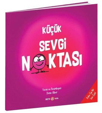 Küçük Sevgi Noktası - Diane Alber - Beta Kids