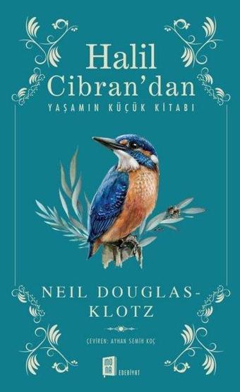 Halil Cibran'dan Yaşamın Küçük Kitabı - Neil Douglas Klotz - Mona