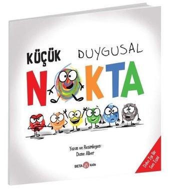 Küçük Duygusal Nokta - Diane Alber - Beta Kids