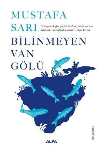 Bilinmeyen Van Gölü - Mustafa Sarı - Alfa Yayıncılık