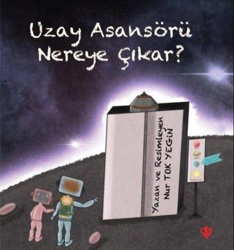 Uzay Asansörü Nereye Çıkar? - Nur Tok Yegin - Türkiye Diyanet Vakfı Yayınları