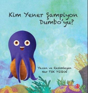 Kim Yener Şampiyon Dumbo'yu? - Nur Tok Yegin - Türkiye Diyanet Vakfı Yayınları