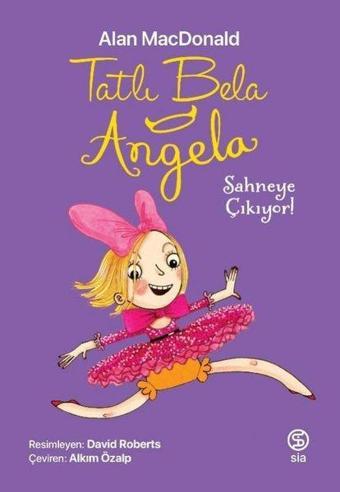 Tatlı Bela Angela Sahneye Çıkıyor - Alan MacDonald - Sia