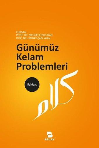 Günümüz Kelam Problemleri - Kolektif  - Bilay