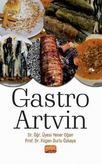 Gastro Artvin - Fügen Durlu Özkaya - Nobel Bilimsel Eserler