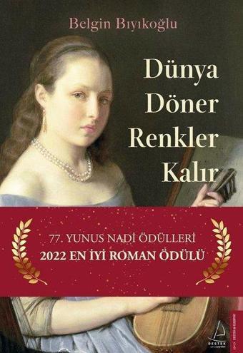 Dünya Döner Renkler Kalır - Belgin Bıyıkoğlu - Destek Yayınları