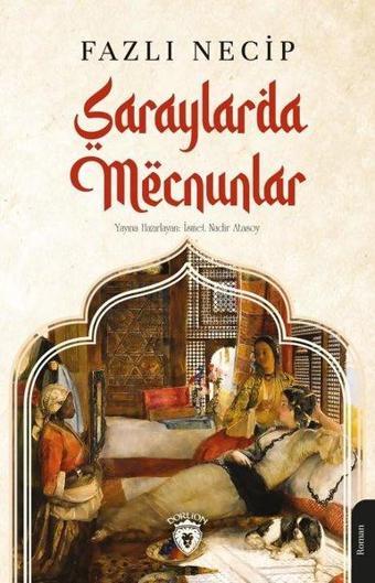 Saraylarda Mecnunlar - Fazlı Necip - Dorlion Yayınevi