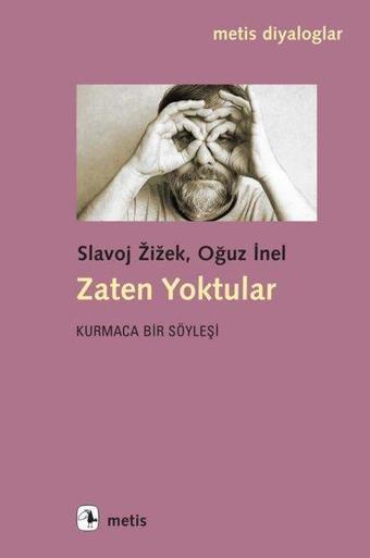 Zaten Yoktular - Kurmaca Bir Söyleşi - Oğuz İnel - Metis Yayınları