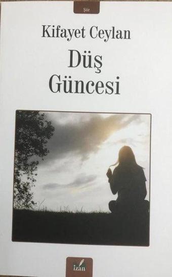 Düş Güncesi - Kifayet Ceylan - İzan Yayıncılık