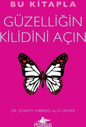 Bu Kitapla Güzelliğin Kilidini Açın - Jessamy Hibberd - Pegasus Yayınevi