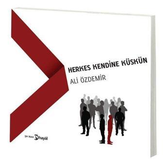 Herkes Kendine Küskün - Ali Özdemir - Hayal