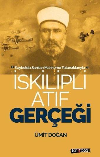 İskilipli Atıf Gerçeği - Ümit Doğan - Kripto