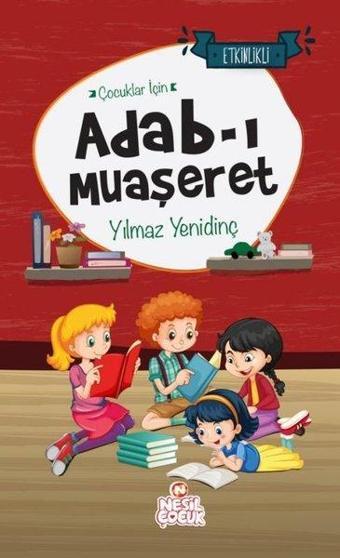 Çocuklar İçin Adab-ı Muaşeret - Etkinlikli - Yılmaz Yenidinç - Nesil Çocuk Yayınları