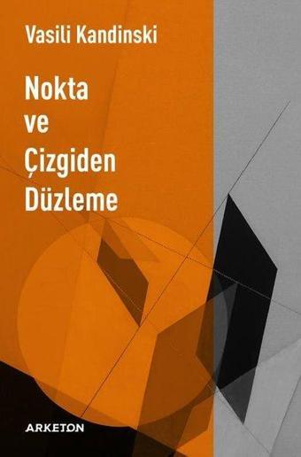 Nokta ve Çizgiden Düzleme - Vasili Kandinski - Arketon Yayıncılık