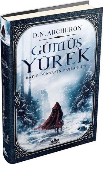 Gümüş Yürek 1 - Kayıp Dünyanın Başlangıcı - D. N. Archeron - Guardian Yayınları