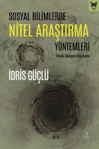 Sosyal Bilimlerde Nitel Araştırma Yöntemleri - İdris Güçlü - Nika Yayınevi