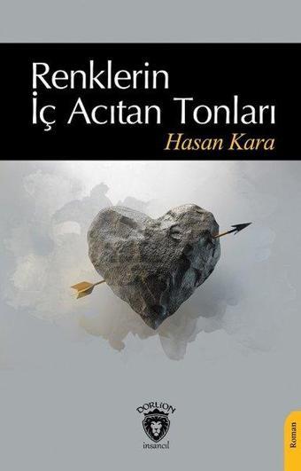Renklerin İç Acıtan Tonları - Dorlion Yayınevi