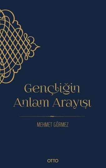 Gençliğin Anlam Arayışı - Mehmet Görmez - Otto