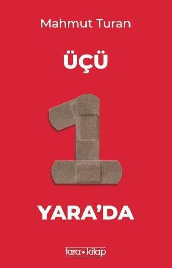 Üçü Bir Yara'da - Mahmut Turan - Tara Kitap