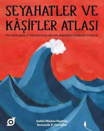 Seyahatler ve Kaşifler Atlası - Isabel Minhos Martins - Koç Üniversitesi Yayınları