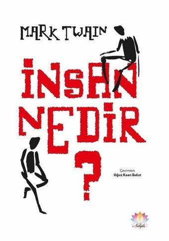 İnsan Nedir? - Mark Twain - Nilüfer Yayınları