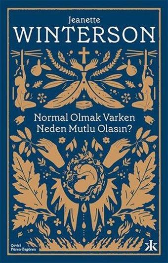 Normal Olmak Varken Neden Mutlu Olasın? - Jeanette Winterson - Kafka Kitap