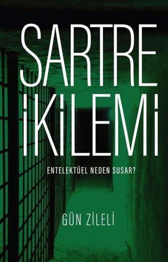 Sartre İkilemi - Entelektüel Neden Susar? - Gün Zileli - Fol Kitap