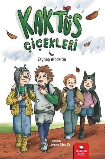 Kaktüs Çiçekleri - Zeynep Alpaslan - Redhouse Kidz Yayınları