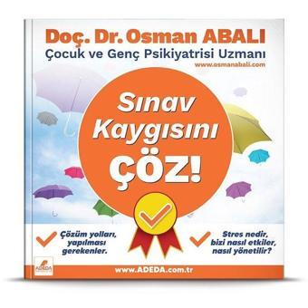 Sınav Kaygısını Çöz! - Osman Abalı - Adeda Yayıncılık