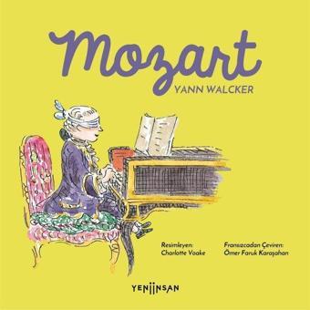 Mozart - Yann Walcker - Yeni İnsan Yayınevi