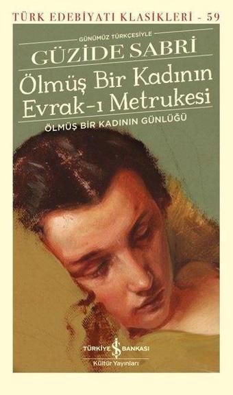 Ölmüş Bir Kadının Evrak-ı Metrukesi - Günümüz Türkçesiyle - Güzide Sabri - İş Bankası Kültür Yayınları