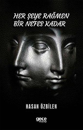 Her Şeye Rağmen Bir Nefes Kadar - Hasan Özbilen - Gece Kitaplığı