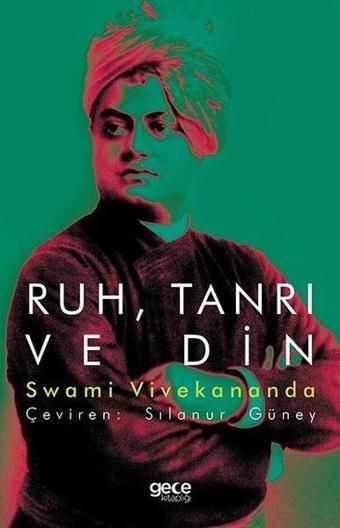 Ruh Tanrı ve Din - Swami Vivekananda - Gece Kitaplığı