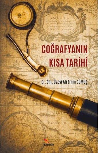 Coğrafyanın Kısa Tarihi - Ali Ergin Gümüş - Kriter