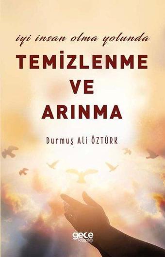 İyi İnsan Olma Yolunda Temizlenme Ve Arınma - Durmuş Ali Öztürk - Gece Kitaplığı